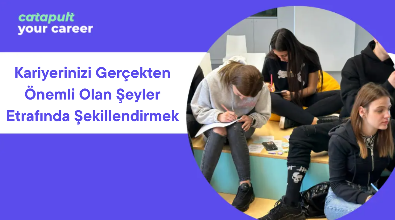 Kariyerinizi Gerçekten Önemli Olan Şeyler Etrafında Şekillendirmek